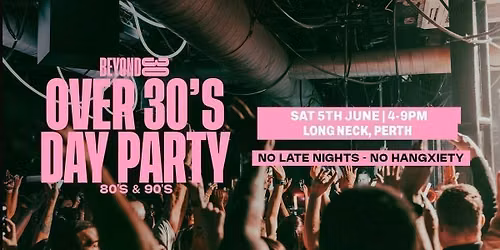 80s &amp; 90s Over 30s Daytime Clubbing - PERTH