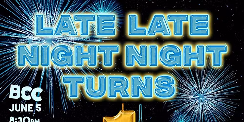 Late Late Night Night Turns 1!