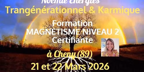Formation MAGNETISME NIVEAU 2 Certifiante MARS 2026 \u00e0 CHENY 89 (COMPLET)