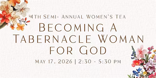 4th Ladies Devotional Tea Series: Becoming a Tabernacle Woman for God