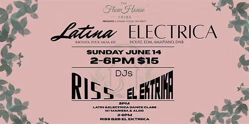 LATINA EL\u00c9CTRICA | A Flow House Day Party