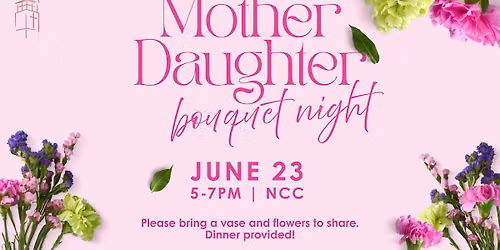 Mother Daughter Bouquet Night