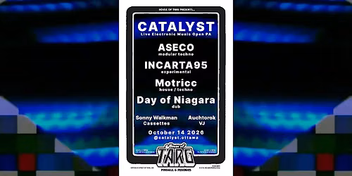 CATALYST 17 - Live Electronic: Aseco + Incarta95 + Motricc + Day of Niagara