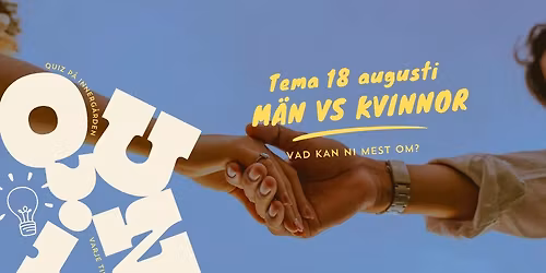 QUIZ p\u00e5 Innerg\u00e5rden - 18 augusti - M\u00e4n vs Kvinnor