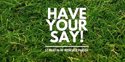 Have Your Say! St Martin-In-Meneage