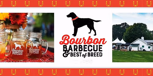 Bourbon, Barbecue & Best of Breed - at the Derby!