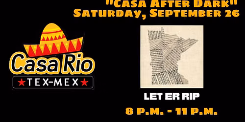 Let 'Er Rip @ Casa Rio