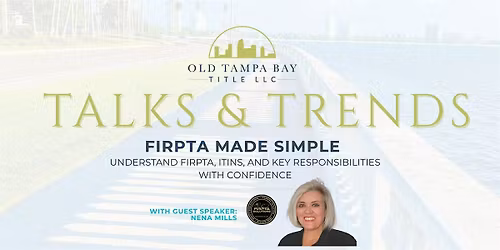 Talks & Trends: FIRPTA Made Clear