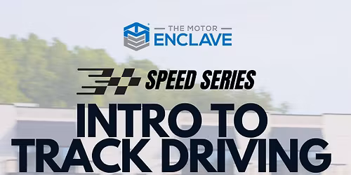 (05\/17\/26) Intro To Track Driving at The Motor Enclave