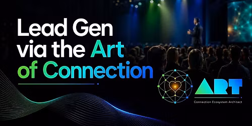 Lead Gen Through the Art of Connection