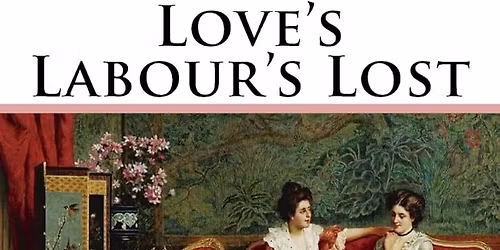 Shakespeare's Love's Labour's Lost - Night One