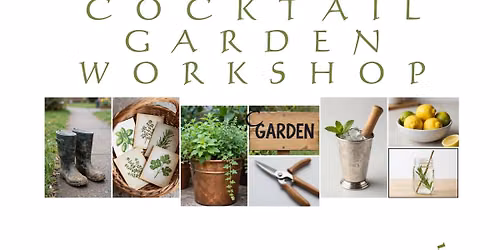 A Cocktail Garden Workshop