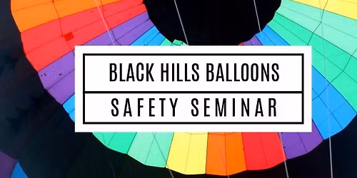2026 Black Hills Balloons Hot Air Balloon Safety Seminar