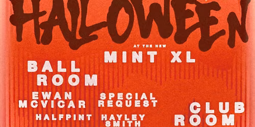 Ewan Mcvicar Presents Halloween @ Mint XL