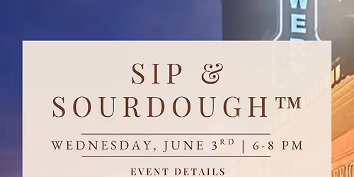 Sip & Sourdough\u2122 at Box Office Brewery