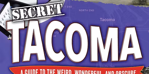 Book signing SPOOKY EDITION- Secret Tacoma: A Guide to the Weird, Wonderful, and Obscure