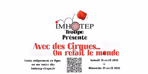 Spectacle de la Troupe Imhotep "Avec des Cirques, on refait le monde"