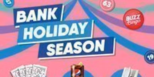 Bank Holiday Season - Buzz Bingo Enfield 04\/05