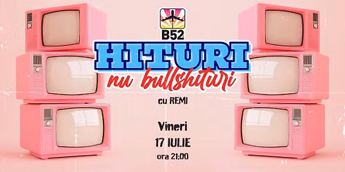Hituri, Nu Bull'hituri Party by Remi @ B52 The Club