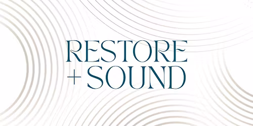 Restore + Sound