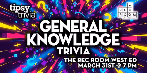 Edmonton: The Rec Room West Ed - General Knowledge Trivia - Mar 31, 7pm