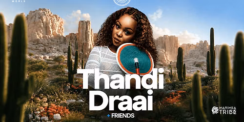 NOMA & Xora Presents - Thandi Draai + Friends