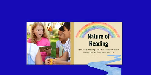 Nature of Reading Family Event (Ages 5-8)