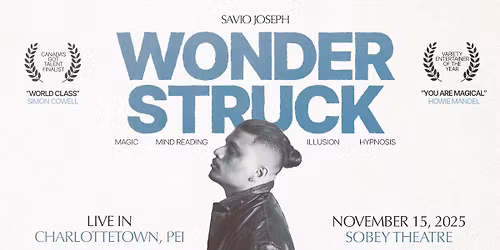 Savio Joseph \u2013 Wonderstruck at Sobey Family Theatre