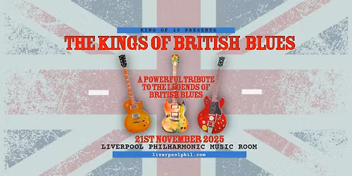 The Kings of British Blues - performed by The Kings of The Blues plus very special guests.