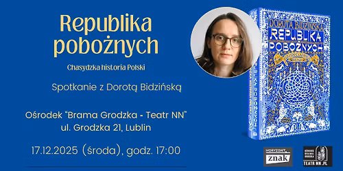 Spotkanie z Dorot\u0105 Bidzi\u0144sk\u0105 wok\u00f3\u0142 ksi\u0105\u017cki "Republika pobo\u017cnych. Chasydzka historia Polski"