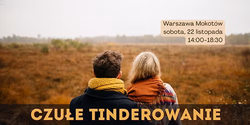 Czu\u0142e Tinderowanie - 22.11 - Warszawa