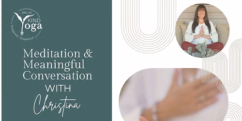 Meditation & Meaningful Conversation with Christina