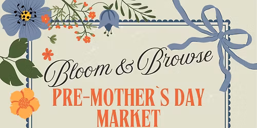 Pre- Mother's Day Market