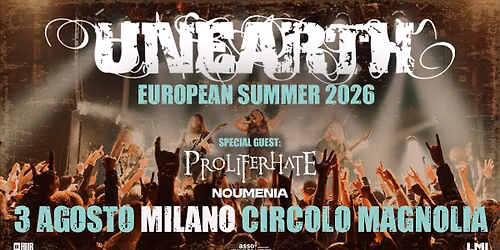 UNEARTH + Proliferhate + Noumenia \u30fb Circolo Magnolia, Milano