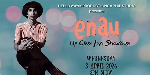 ENAU - Up Close Live Showcase