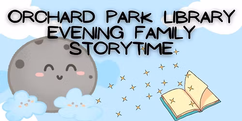 Orchard Park Library Evening Family Storytime