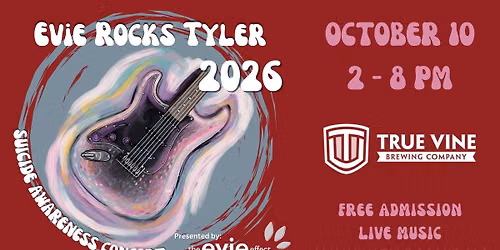Evie Rocks Tyler 2026 | 5th Annual Free Suicide Awareness Concert