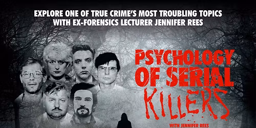 The Psychology of Serial Killers