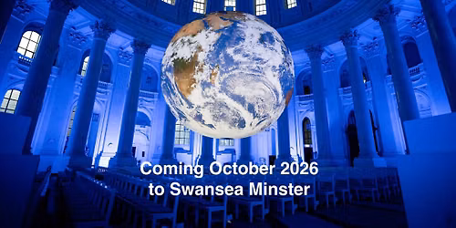 Luke Jerram's Gaia Art exhibition and Events @ Swansea Minster