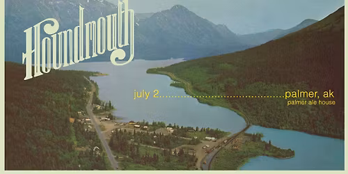 Houndmouth - Palmer, AK