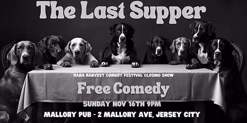 Ha Ha Harvest Comedy Fest Presents: The Last Supper Fest Closing Show