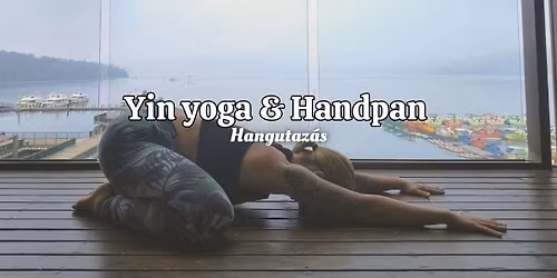 Yin yoga & Handpan - Hangutaz\u00e1s \u2728\ud83c\udfb6
