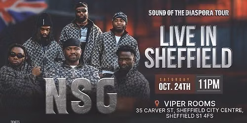 NSG PERFORMING LIVE!! Presented by: SHEFFIELD ACS x VIPER ROOMS 