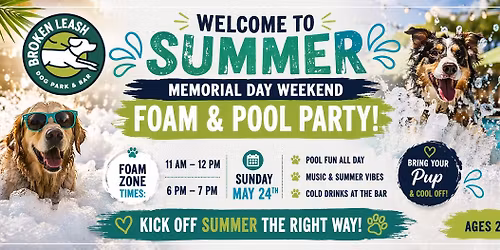 \ud83d\udca6\u2600\ufe0f Welcome to Summer: Memorial Day Weekend Foam Party \ud83d\udca6