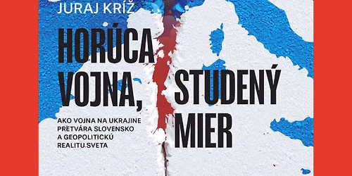 Juraj Kr\u00ed\u017e: Hor\u00faca vojna, studen\u00fd mier \/ uvedenie knihy + diskusia s autorom