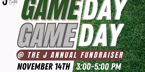 GAME DAY @ THE J ANNUAL FUNDRAISER 