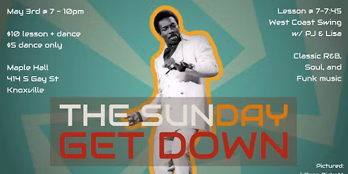 The Sunday Get Down -- May 3rd!