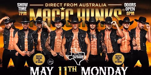 May 11th: Pearland, TX - MAGIC HUNKS\u00ae AUSTRALIAN TAKEOVER at Rob Ray's