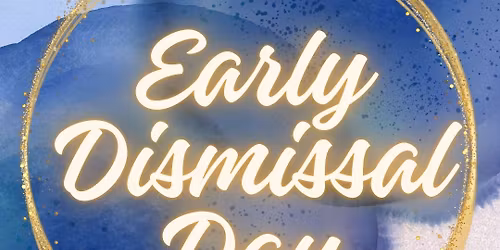 Early Dismissal Day
