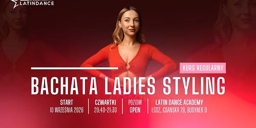 Nowy kurs regularny w LDA - Bachata Ladies Styling na poziomie OPEN! | start 10 wrze\u015bnia '26